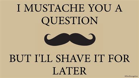 joke moustache|clever mustache sayings.